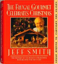 The Frugal Gourmet Celebrates Christmas by Craig (Culinary Consultant) Jeff (Author) / Wollam - First Edition: First Printing - 1991 - from KEENER BOOKS (Member IOBA) (SKU: 005471)