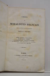 Choix de moralistes français. Avec notices biographiques. Pierre Charron.- De la sagesse....