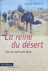 La reine du désert (Vie de Gertrude Bell)