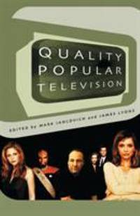 Quality Popular Television : Cult TV, the Industry and Fans by Mark Jancovich; James Lyons - 2008