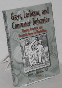 image of Gays, lesbians, and consumer behavior: theory, practice, and research issues in marketing