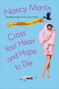 Cross Your Heart and Hope to Die: A Blackbird Sisters Mystery