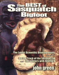 Best of Sasquatch Bigfoot: The Latest Scientific Developments Plus all of On the Track of the...