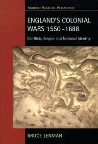 England's Colonial Wars 1550-1688: Conflicts, Empire and National Identity (Modern Wars In...