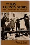 The Bay County Story Memoirs of the County's 125 Years