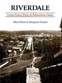image of Riverdale From Fraser Flats to Edmonton Oasis