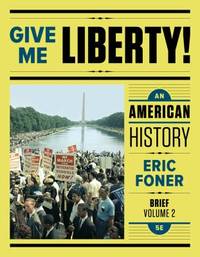 cover of Give Me Liberty! Vol. 2 : An American History