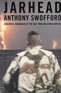 Jarhead A Marine's Chronicle of the Gulf War and Other Battles