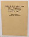 Oppose U.S. Military Provocations in the Taiwan Straits Area. A Selection of Important Documents