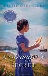 A Stranger&#039;s Secret (A Cliffs of Cornwall Novel) by Laurie Alice Eakes - 2015-04-21