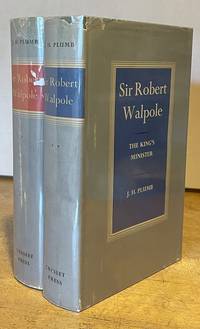 Sir Robert Walpole: The Making of a Statesman and The King's Minister TWO / 2 VOLUME SET