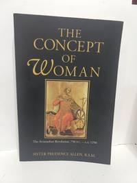 cover of The Concept of Woman, Volume 1: The Aristotelian Revolution, 750 B.C. - A. D. 1250
