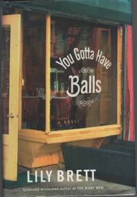 You Gotta Have Balls: A Novel