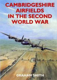 Cambridgeshire Airfields in the Second World War