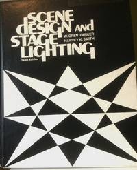 Scene Design and Stage Lighting by W Oren Parker and Harvey K Smith - 1974