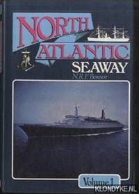 North Atlantic Seaway. Volume 1. An illustrated history of the passenger services linking the old world with the new by Bonsor, N.R.P - 1975