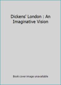 Dickens' London : An Imaginative Vision
