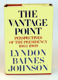 The Vantage Point; Perspectives of the Presidency 1963 - 1969 by Johnson, Lyndon Baines - 1971