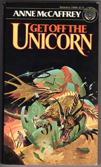 Get Off the Unicorn by McCaffrey, Anne - 1977