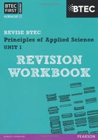 Pearson REVISE BTEC First in Applied Science: Principles of Applied Science Unit 1 Revision...