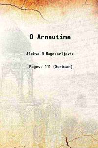 O Arnautima 1897 by Aleksa Ã Bogosavljevic - 2017