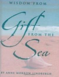 Wisdom from Gift from the Sea (Mini Book) by Anne Morrow Lindbergh - 2002-08-07