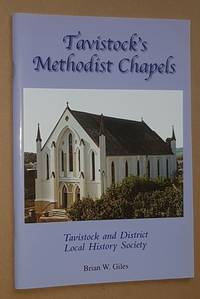 Tavistock's Methodist Chapels: a short history of Methodist chapels in a Devon town