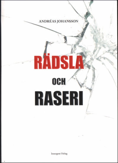 RÄDSLA OCH RASERI.