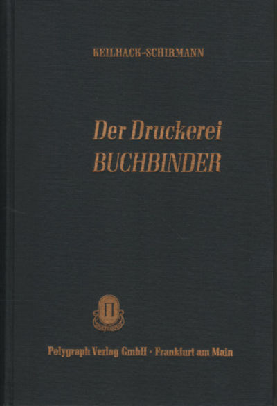 DER DRUCKEREI-BUCHBINDER. Das Fachwissen des…