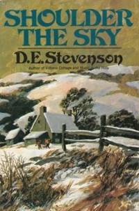 Shoulder the Sky : A Story of Winter in the Hills by D. E. Stevenson - 1972