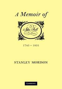 John Bell, 1745 1831: A Memoir