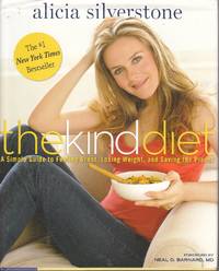 The Kind Diet A Simple Guide to Feeling Great, Losing Weight, and Saving  the Planet