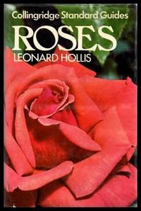 ROSES - Collingridge Standard Guides by Hollis, Leonard (foreword by R. F. B. Naylor) - 1970