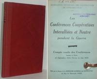 Les Conférences Coopératives Interalliées et Neutre pendant la Guerre. Compte rendu des...