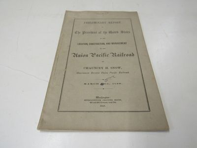 Preliminary Report to The President of the United States on the Location, Construction, and Management of the Union Pacific Railroad