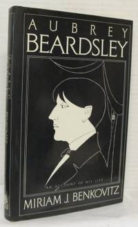 Aubrey Beardsley. An Account of His Life.