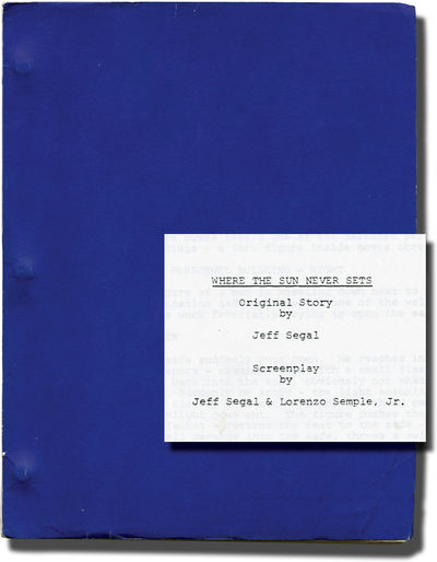 Where the Sun Never Sets (Original screenplay for an unproduced film)