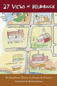 27 Views of Hillsborough : A Southern Town in Poetry and Prose