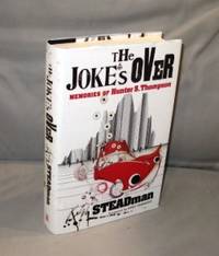 The Joke's Over. Bruised Memories: Gonzo, Hunter S. Thompson, and Me. Foreword by Kurt Vonnegut. by Ralph Steadman - Hardcover - 2006. 0151012822 - from Gregor Rare Books (SKU: 26925)