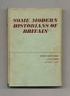 Some Modern Historians of Britain: Essays in Honor of R. L. Schuyler by  Some of His Former Students At Columbia University  - 1st Edition/1st  Printing