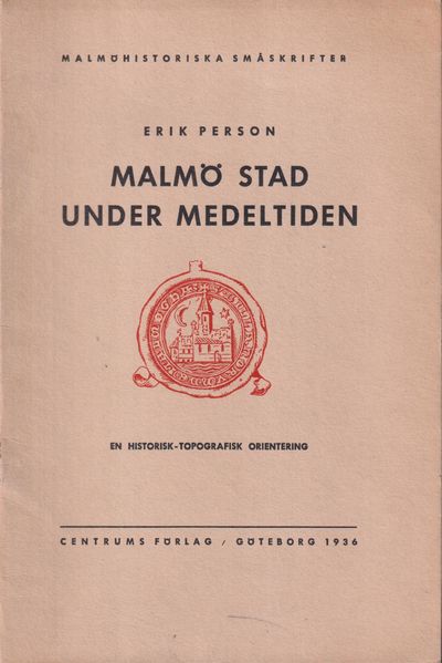 Malmö stad under medeltiden. En…