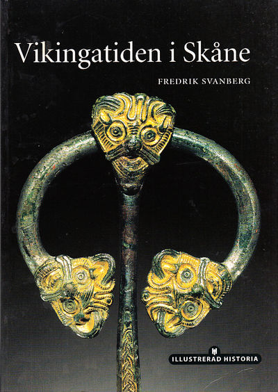 Vikingatiden i Skåne. [Utg. av] Historiska Media.