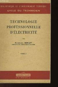 Technologie professionnelle d&#039;electricite - tome 1 by Merlet Raymond - 1953