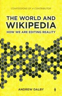The World and Wikipedia: How We are Editing Reality