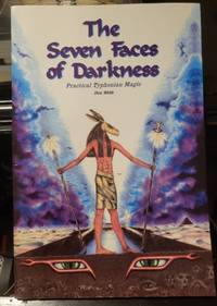 The Seven Faces of Darkness: Practical Typhonian Magic
