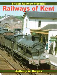 cover of Railways of Kent (British Railway Pictorial)