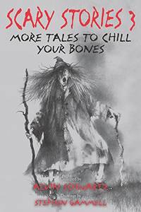 Scary Stories 3: More Tales to Chill Your Bones by Alvin Schwartz