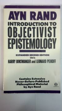 Introduction to Objectivist Epistemology: Expanded Second Edition