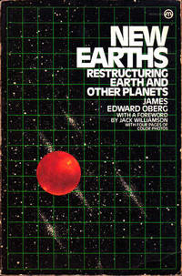 New Earths: Restructuring Earth and Other Planets by JAmes Edward Oberg - Paperback - 1981 - from Goulds Book Arcade (SKU: 48870)