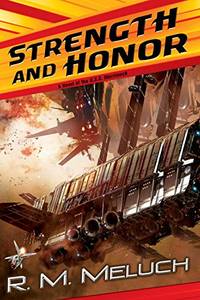 Strength and Honor: A Novel of the U.S.S. Merrimack: 4 (Tour of the Merrimack) by Meluch, R M